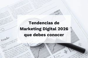 Tendencias de Marketing Digital 2026
